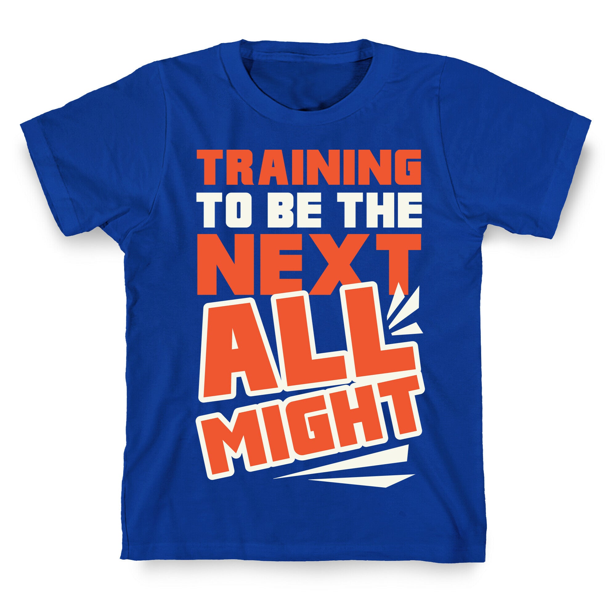 Training To Be The Next All Might T-Shirt